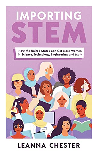 

Importing STEM: How the United States can get more women in science, technology, engineering and math [Soft Cover ]