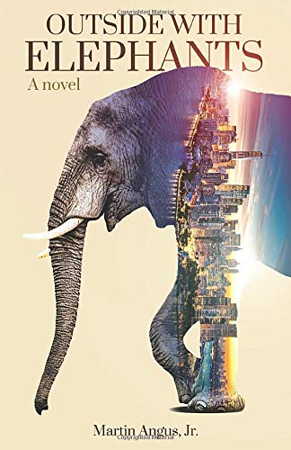 Stock image for Outside With Elephants: A novel for sale by ThriftBooks-Dallas