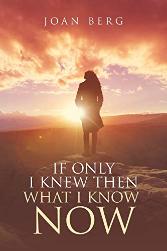 Stock image for If Only I knew Then What I Know Now: A Journey Of Learning for sale by ThriftBooks-Dallas