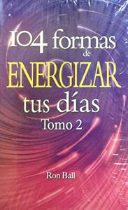 Imagen de archivo de 104 Formas de Energizar tus dias Tomo 2 a la venta por Half Price Books Inc.