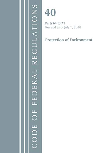 Beispielbild fr Code of Federal Regulations, Title 40 Protection of the Environment 64-71, Revised as of July 1, 2018 zum Verkauf von AwesomeBooks