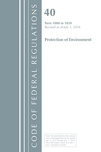 Beispielbild fr Code of Federal Regulations, Title 40: Parts 1000-1059 (Protection of Environment) Tsca Toxic Substances: Revised 7/18 (Code of Federal Regulations, . Title 40 Protection of the Environment) zum Verkauf von Monster Bookshop