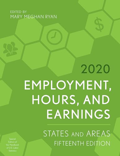 Stock image for Employment, Hours, and Earnings 2020: States and Areas (Employment, Hours and Earnings: States and Areas) for sale by Irish Booksellers