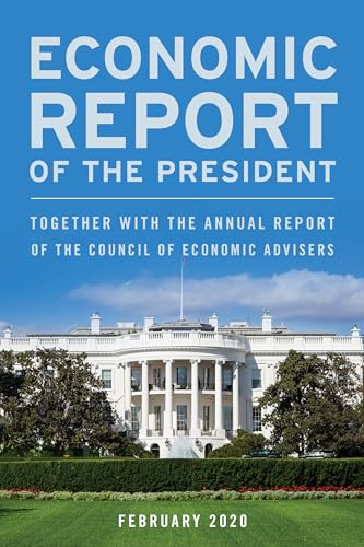 Stock image for Economic Report of the President, February 2020 : Together with the Annual Report of the Council of Economic Advisers for sale by Better World Books