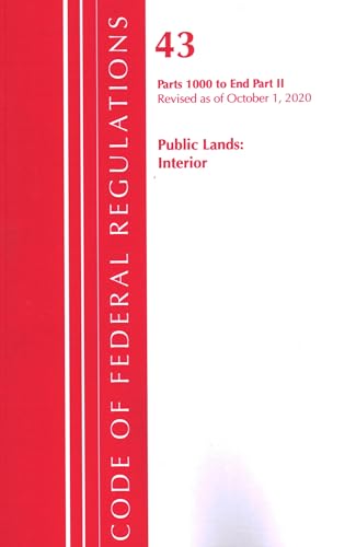 Beispielbild fr Code of Federal Regulations, Title 43 Public Lands: Interior 1000-End, Revised as of October 1, 2020 Part 2 zum Verkauf von Books From California