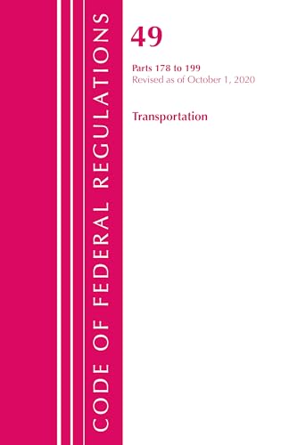 Imagen de archivo de Code of Federal Regulations, Title 49 Transportation 178-199, Revised as of October 1, 2020 a la venta por Michael Lyons