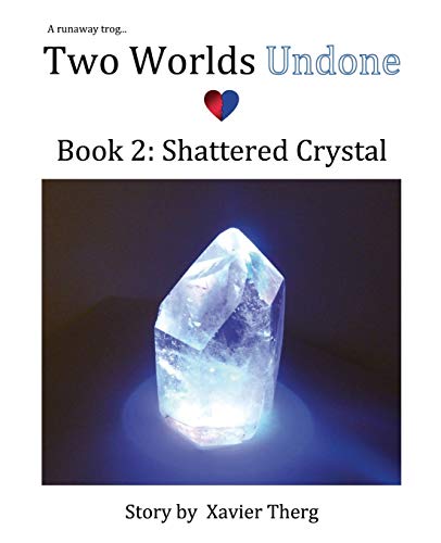 Imagen de archivo de Two Worlds Undone, Book 2: Shattered Crystal a la venta por Lucky's Textbooks