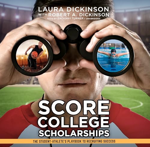 Beispielbild fr Score College Scholarships: The Student-Athlete's Playbook to Recruiting Success zum Verkauf von ThriftBooks-Dallas