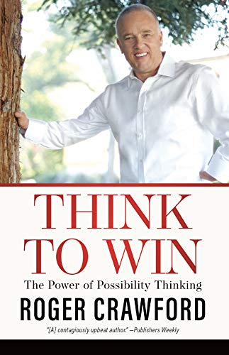 9781641462921: Think to Win: The Power of Possibility Thinking