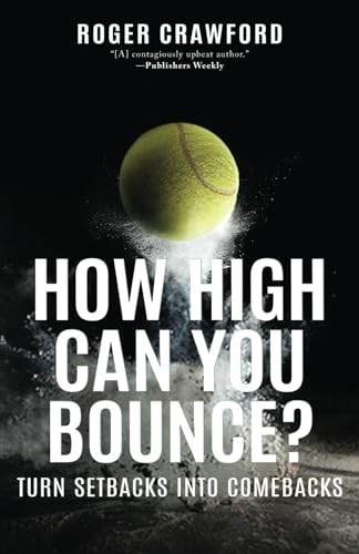 9781641462938: How High Can You Bounce?: Turn Setbacks into Comebacks
