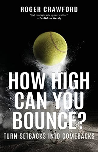 Stock image for How High Can You Bounce?: Turn Setbacks into Comebacks for sale by SecondSale
