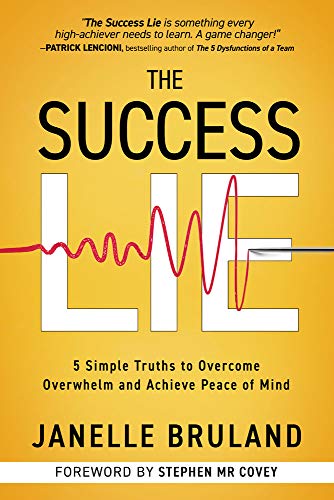 Imagen de archivo de The Success Lie: 5 Simple Truths to Overcome Overwhelm and Achieve Peace of Mind a la venta por SecondSale