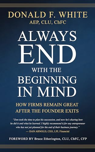 Beispielbild fr Always End with the Beginning in Mind: How Firms Remain Great AFTER the Founder Exits zum Verkauf von Books Unplugged