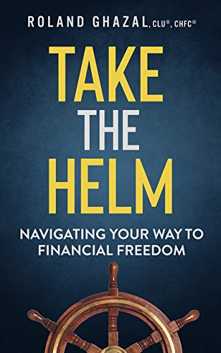Imagen de archivo de Take the Helm : Navigating Your Way to Financial Freedom a la venta por Better World Books