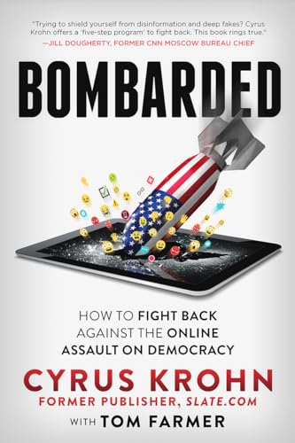 Beispielbild fr Bombarded: How to Fight Back Against the Online Assault on Democracy zum Verkauf von Wonder Book