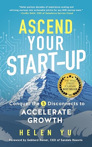 Stock image for Ascend Your Start-Up: Conquer the 5 Disconnects to Accelerate Growth for sale by SecondSale