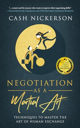 Stock image for Negotiation as a Martial Art: Techniques to Master the Art of Human Exchange for sale by Read&Dream