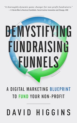 Beispielbild fr Demystifying Fundraising Funnels: A Digital Marketing Blueprint to Fund Your Non-Profit zum Verkauf von ThriftBooks-Dallas