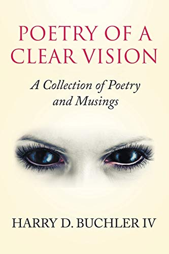 Beispielbild fr Poetry of a Clear Vision: A Collection of Poetry and Musings zum Verkauf von Lakeside Books