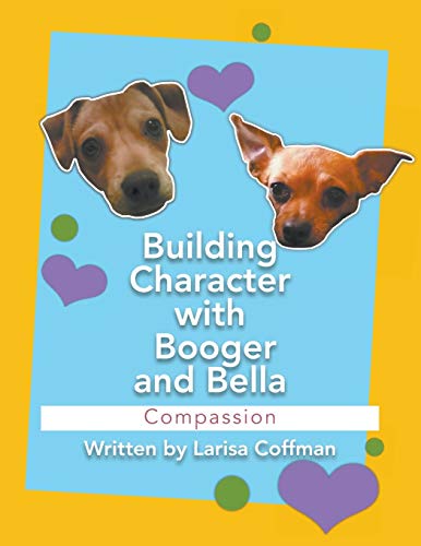 Stock image for Building Character with Booger and Bella: Compassion for sale by Lakeside Books