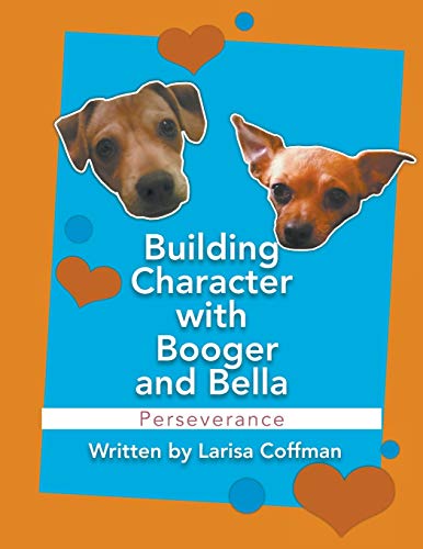 Stock image for Building Character with Booger and Bella: Perseverance for sale by Lakeside Books