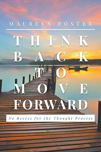 Imagen de archivo de Think Back to Move Forward a la venta por Lakeside Books