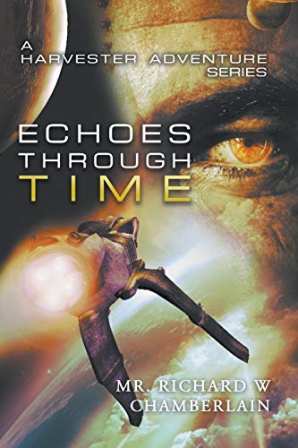 9781641516631: Echoes Through Time: A Harvester Adventure Series