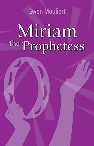 Stock image for Miriam the Prophetess for sale by ThriftBooks-Dallas