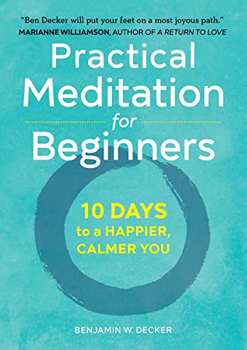 Imagen de archivo de Practical Meditation for Beginners: 10 Days to a Happier, Calmer You a la venta por SecondSale