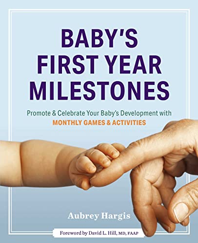 Stock image for Baby's First Year Milestones: Promote and Celebrate Your Baby's Development with Monthly Games and Activities for sale by MI Re-Tale