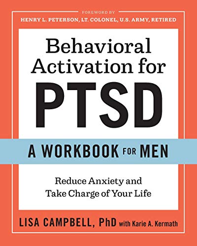 Beispielbild fr Behavioral Activation for PTSD: A Workbook for Men: Reduce Anxiety and Take Charge of Your Life zum Verkauf von BooksRun