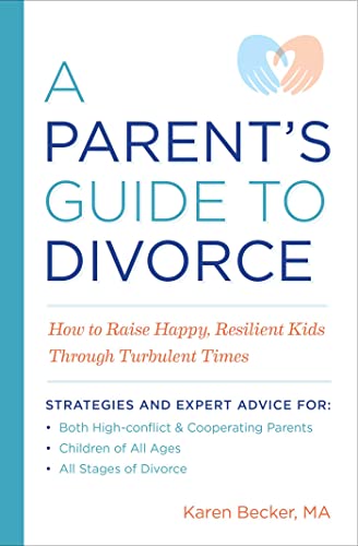 Beispielbild fr A Parent's Guide to Divorce: How to Raise Happy, Resilient Kids Through Turbulent Times zum Verkauf von BooksRun