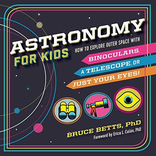 Beispielbild fr Astronomy for Kids: How to Explore Outer Space with Binoculars, a Telescope, or Just Your Eyes! zum Verkauf von SecondSale