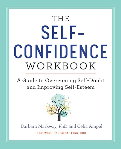 Stock image for The Self-Confidence Workbook: A Guide to Overcoming Self-Doubt and Improving Self-Esteem for sale by Goodwill of Colorado