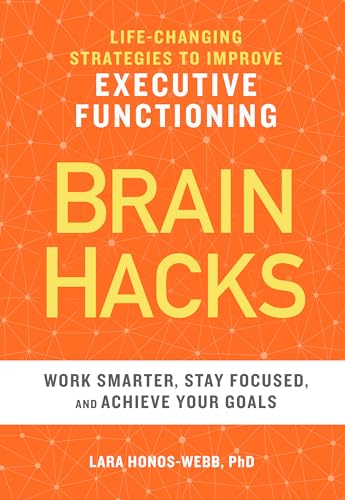 Imagen de archivo de BRAIN HACKS: Life-Changing Strategies to Improve Executive Functioning a la venta por Wonder Book