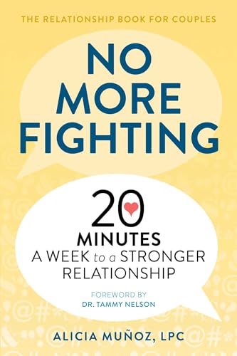 Beispielbild fr No More Fighting: the Relationship Book for Couples : 20 Minutes a Week to a Stronger Relationship zum Verkauf von Better World Books