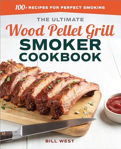 Beispielbild fr The Ultimate Wood Pellet Grill Smoker Cookbook: 100+ Recipes for Perfect Smoking zum Verkauf von Books-FYI, Inc.