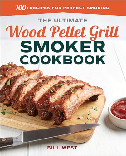 Stock image for The Ultimate Wood Pellet Grill Smoker Cookbook: 100+ Recipes for Perfect Smoking for sale by Books-FYI, Inc.