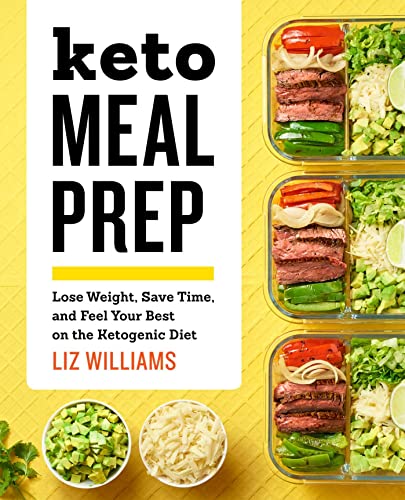 Beispielbild fr Keto Meal Prep : Lose Weight, Save Time, and Feel Your Best on the Ketogenic Diet zum Verkauf von Better World Books