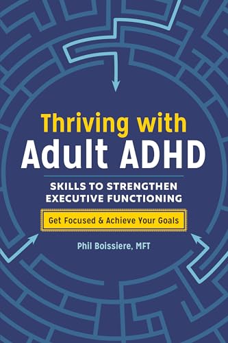 Beispielbild fr Thriving with Adult ADHD: Skills to Strengthen Executive Functioning zum Verkauf von ZBK Books