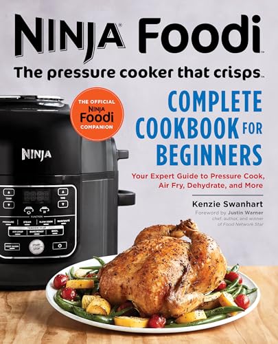 Stock image for The Official Ninja Foodi: The Pressure Cooker that Crisps: Complete Cookbook for Beginners: Your Expert Guide to Pressure Cook, Air Fry, Dehydrate, and More (Ninja Cookbooks) for sale by Books-FYI, Inc.