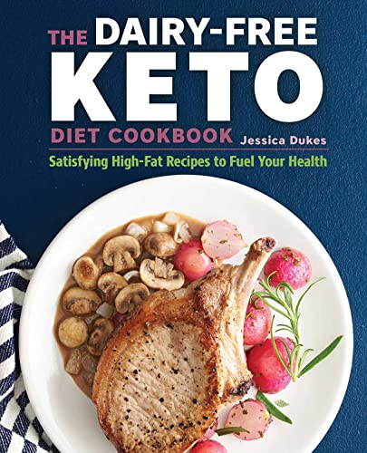 Beispielbild fr The Dairy-Free Ketogenic Diet Cookbook : Satisfying High-Fat Recipes to Fuel Your Health zum Verkauf von Better World Books