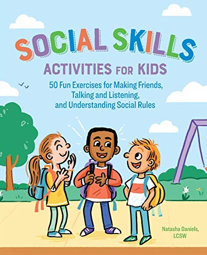 9781641522960: Social Skills Activities for Kids: 50 Fun Exercises for Making Friends, Talking and Listening, and Understanding Social Rules
