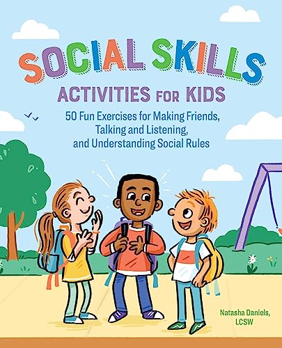 Stock image for Social Skills Activities for Kids: 50 Fun Exercises for Making Friends, Talking and Listening, and Understanding Social Rules for sale by KuleliBooks