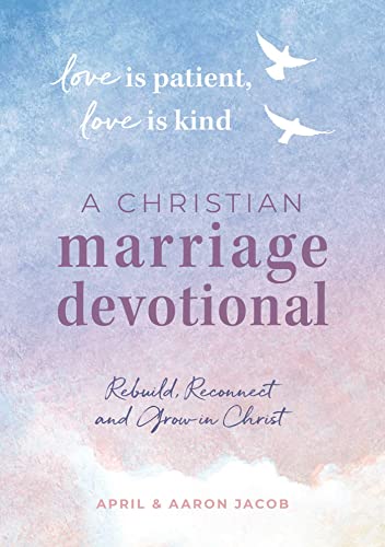 Stock image for Love is Patient, Love is Kind: A Christian Marriage Devotional: Rebuild, Reconnect, and Grow in Christ for sale by Books Unplugged