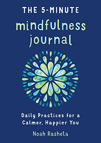 Beispielbild fr The 5-Minute Mindfulness Journal : Daily Practices for a Calmer, Happier You zum Verkauf von Better World Books