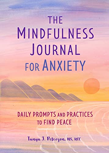 Beispielbild fr The Mindfulness Journal for Anxiety: Daily Prompts and Practices to Find Peace zum Verkauf von More Than Words