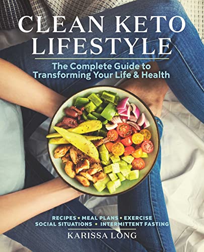 Stock image for Clean Keto Lifestyle: The Complete Guide to Transforming Your Life and Health for sale by SecondSale