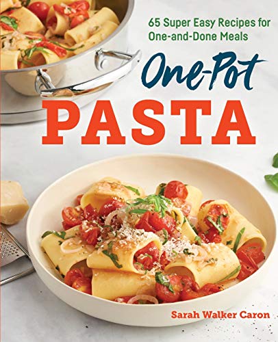 Beispielbild fr One-Pot Pasta Cookbook: 65 Super Easy Recipes for One-and-Done Meals zum Verkauf von WorldofBooks