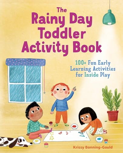 Stock image for The Rainy Day Toddler Activity Book: 100+ Fun Early Learning Activities for Inside Play for sale by SecondSale